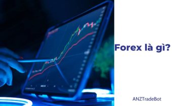 Forex là gì? Hiểu ngoại hối đơn giản nhất trong 2 phút